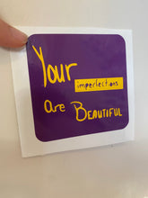 Load image into Gallery viewer, She-Ra Inspired Your Imperfections are Beautiful Vinyl Sticker
