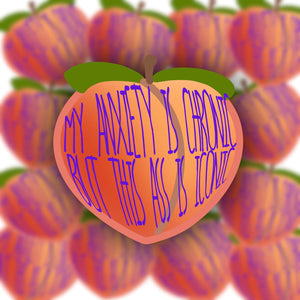 My Anxiety is Chronic But This A** is Iconic Peach Emoji Holographic Sticker